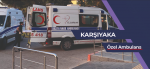 Karşıyaka Özel Ambulans