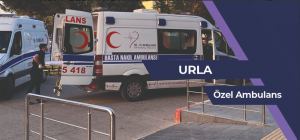 Urla ÖZEL AMBULANS, ÖZEL AMBULANS urla, urla kiralık hasta nakil ambulansı, urla kiralık ÖZEL AMBULANS, urla özel hasta nakil aracı, ÖZEL AMBULANS kiralık urla, şehirler arası hasta nakil ambulansı urla, şehirler arası hasta nakil ambulansı urla