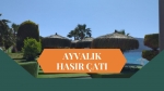 AYVALIK HASIR ÇATI